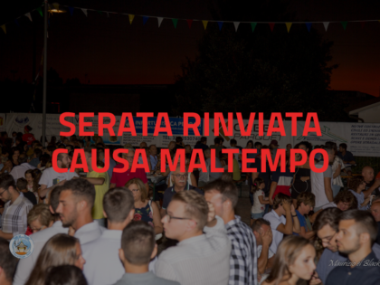 Rinvio della serata odierna (28/07) a domani sera